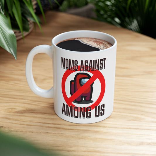 Moms Against Among Us - Ceramic Mug